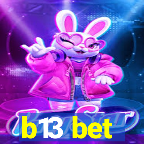 b13 bet